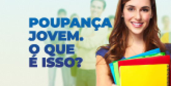 PROGRAMA POUPANÇA JOVEM - UM DEBATE NECESSÁRIO